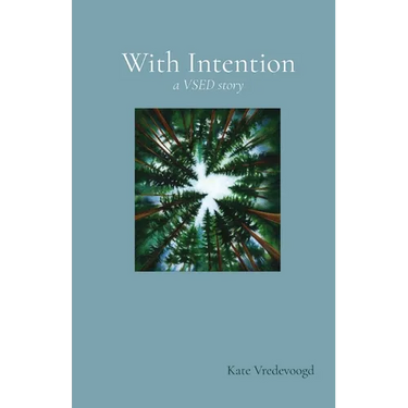 With Intention (A VSED Story)
