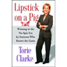 Lipstick on a Pig: Winning in the No-Spin Era by Someone Who Knows the Game
