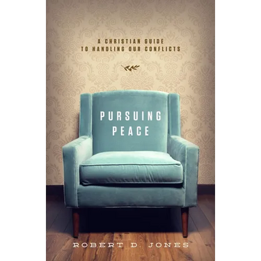 Pursuing Peace: A Christian Guide to Handling Our Conflicts