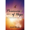 Prisoners of Hope: 111 Inspiring Stories