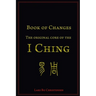 Book of Changes - The Original Core of the I Ching