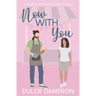 Now With You: A Secrets of River Hollow Novella