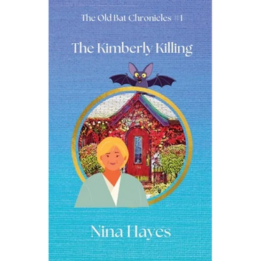 The Kimberly Killing: The Old Bat Chronicles Book 1