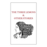 The Three Lemons & Other Stories