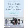 The Complete Guide to Film and Digital Production: The People and the Process