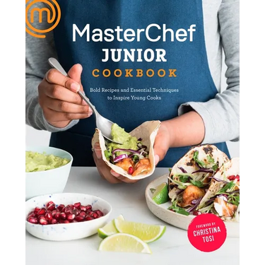 Masterchef Junior Cookbook: Bold Recipes and Essential Techniques to Inspire Young Cooks