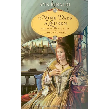 Nine Days a Queen: The Short Life and Reign of Lady Jane Grey