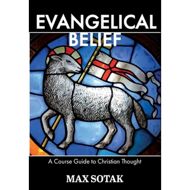 Evangelical Belief: A Course Guide to Christian Thought