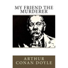 My Friend The Murderer