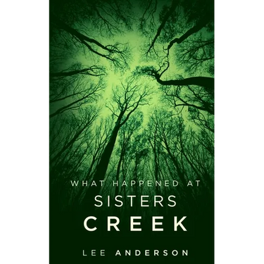 What Happened at Sisters Creek: A Horror Novel