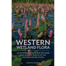 Western Wetland Flora: An Introduction to the Wetland and Aquatic Plants of the Western United States