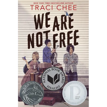 We Are Not Free: A Printz Honor Winner