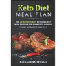 Keto Diet Meal Plan: The 30 Day Ultimate Ketogenic Meal Program for Dummies to Burn Fat (That Nobody Can Fail!)