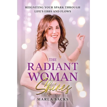 The Radiant Woman Shines: Reigniting Your Spark Through Life's Ebbs and Flows