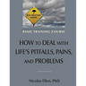 How to Deal with Life's Pitfalls, Pains, and Problems