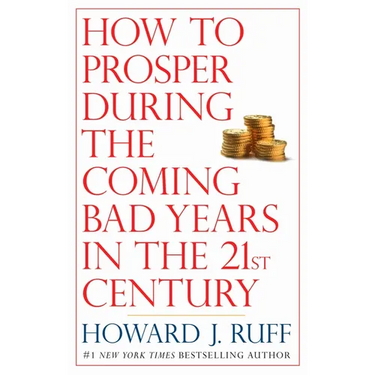 How to Prosper During the Coming Bad Years in the 21st Century