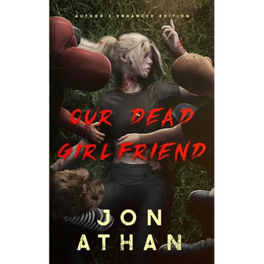 Our Dead Girlfriend: Author's Enhanced Edition