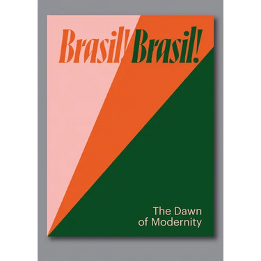 Brasil! Brasil!: The Dawn of Modernity