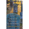 Fifteen Florida Cemeteries: Strange Tales Unearthed