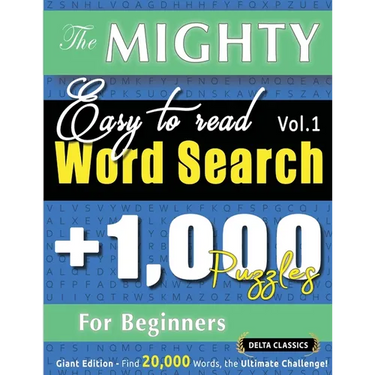 The Mighty Easy to Read Word Search - 1,000 Puzzles for Beginners - Delta Classics - Giant Edition - Find 20,000 Words, the Ultimate Challenge!