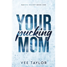 Your Pucking Mom