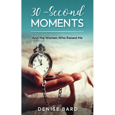30-Second Moments: And the Women Who Raised Me
