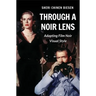 Through a Noir Lens: Adapting Film Noir Visual Style