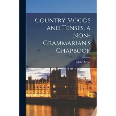 Country Moods and Tenses, a Non-grammarian's Chapbook