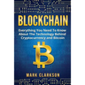 Blockchain: Everything You Need To Know About The Technology Behind Cryptocurrency And Bitcoin