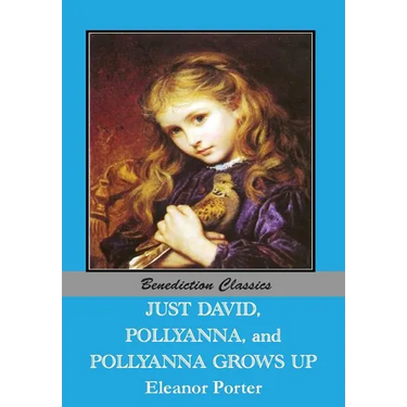 Just David AND Pollyanna AND Pollyanna Grows Up