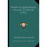 What A Churchman Ought To Know (1921)