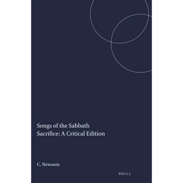 Songs of the Sabbath Sacrifice: A Critical Edition