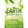 Earth Everyday: Small Steps Towards a Greener Tomorrow