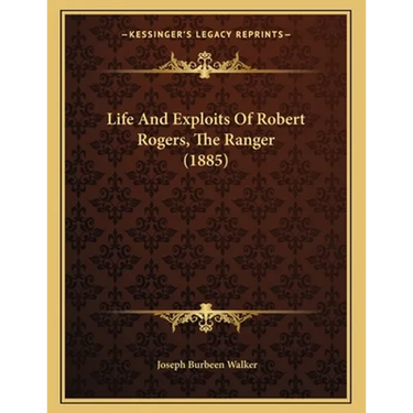 Life And Exploits Of Robert Rogers, The Ranger (1885)
