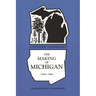 Making of Michigan, 1820-1860: A Pioneer Anthology