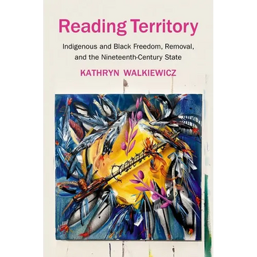 Reading Territory: Indigenous and Black Freedom, Removal, and the Nineteenth-Century State