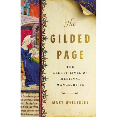 The Gilded Page: The Secret Lives of Medieval Manuscripts