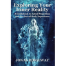 Exploring Your Inner Reality: A Guidebook for Out-of-Body Travel