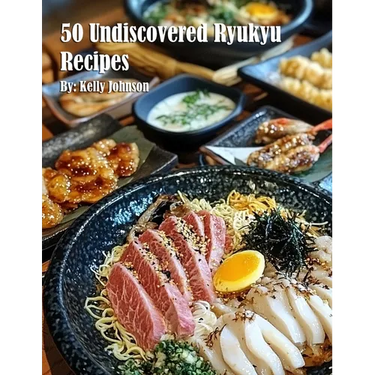 50 Undiscovered Ryukyu Recipes