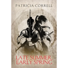 Late Summer, Early Spring