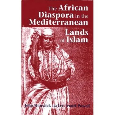 The African Diaspora in the Mediterranean Lands of Islam