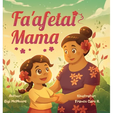 Fa'afetai Mama: A Samoan Children's Story of Gratitude and Love