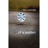 ...of a sudden