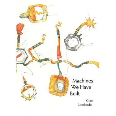 Machines We Have Built