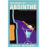 The Book of Absinthe: A Cultural History