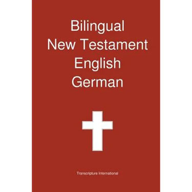 Bilingual New Testament, English - German