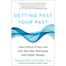 Getting Past Your Past: Take Control of Your Life with Self-Help Techniques from EMDR Therapy