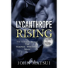 Lycanthrope Rising: The True Story Behind The Vampire-Werewolf Wars