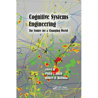 Cognitive Systems Engineering: The Future for a Changing World