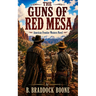 The Guns of Red Mesa: American Frontier Western Novel